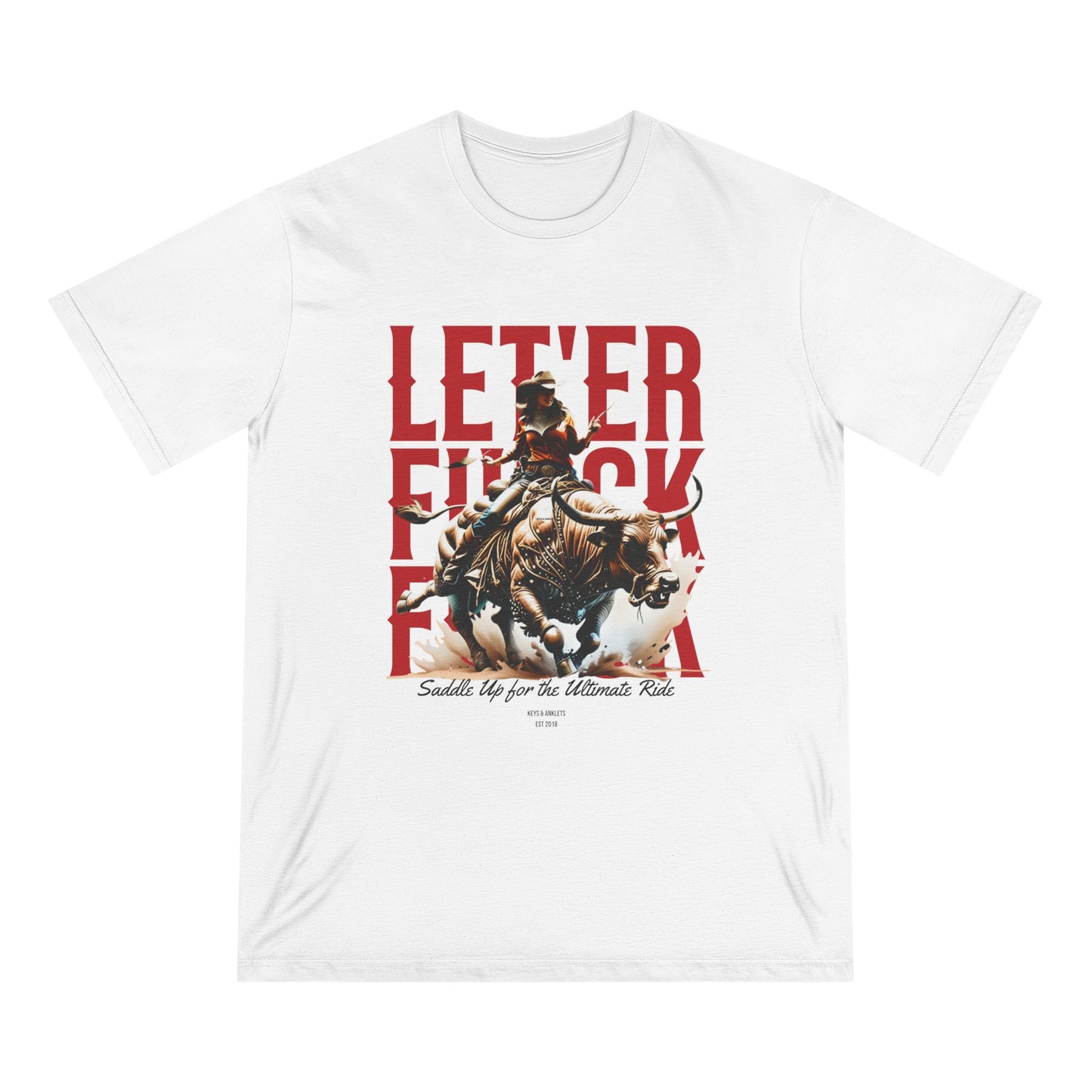 Let'Er 'Buck' - Unisex Organic Tee