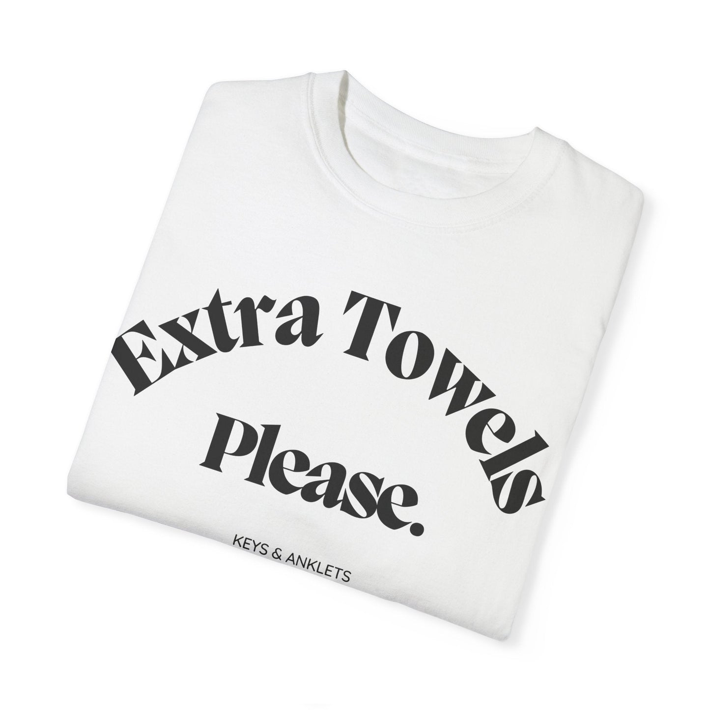 Extra Towels Pls - Unisex Garment-Dyed Tee