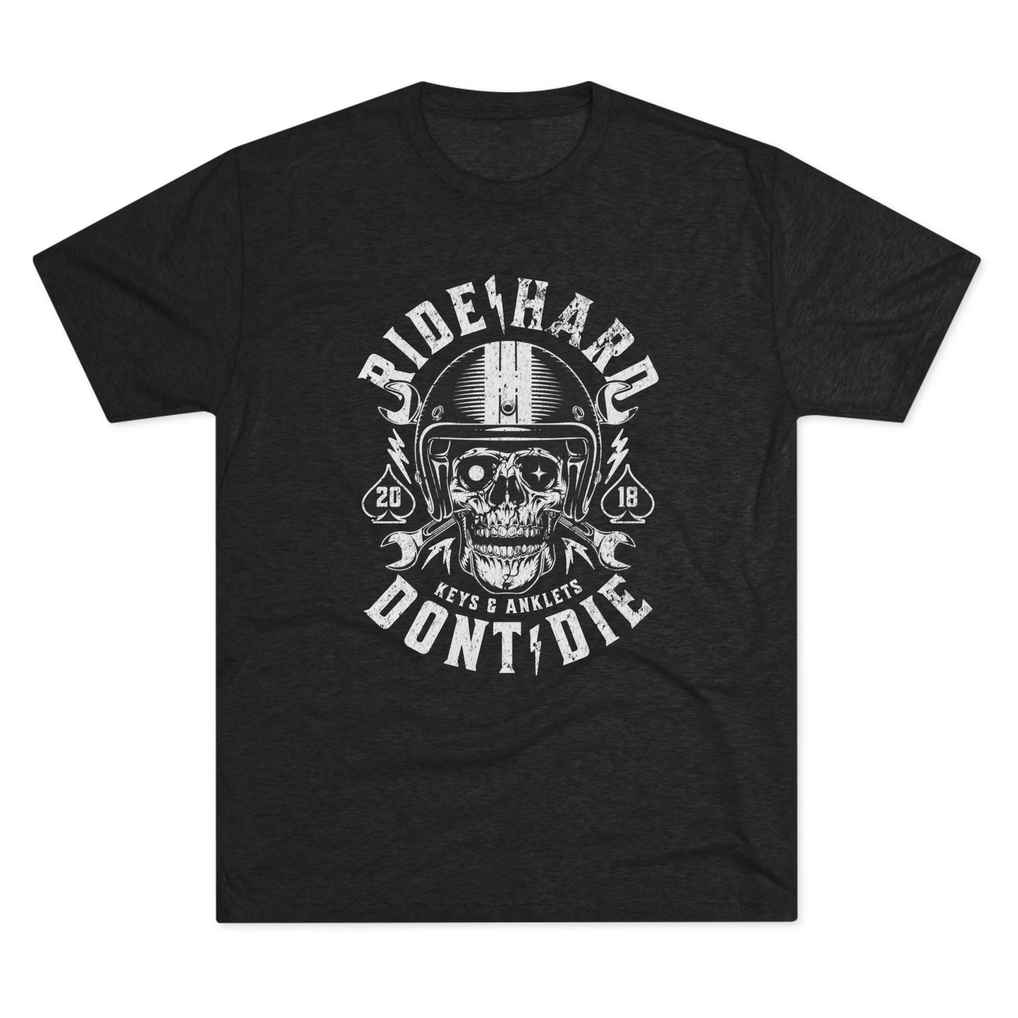 Ride Hard Dont Die- Unisex Tri-Blend Crew Tee