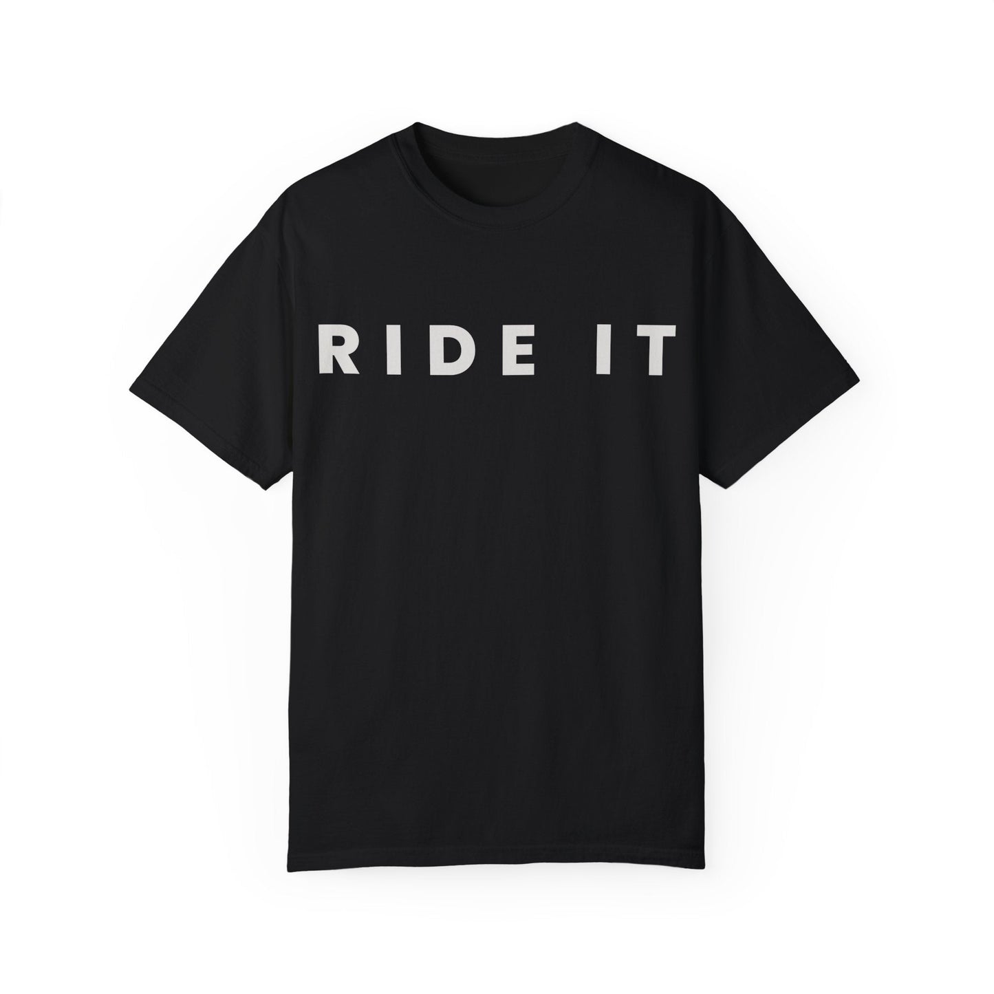 Ride It Like You Stole It - Unisex Garment-Dyed Tee