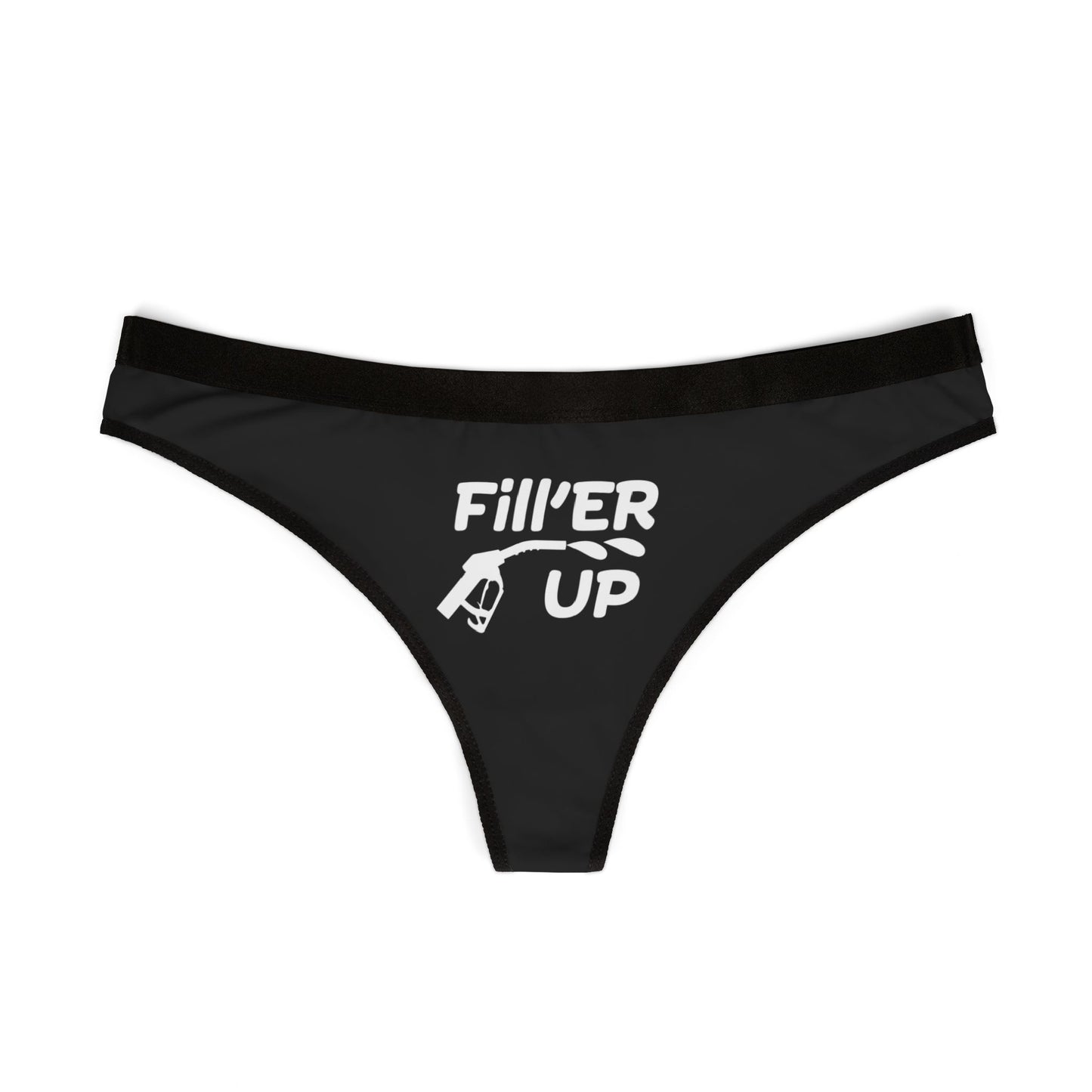 Fill'er Up - Women's Thong