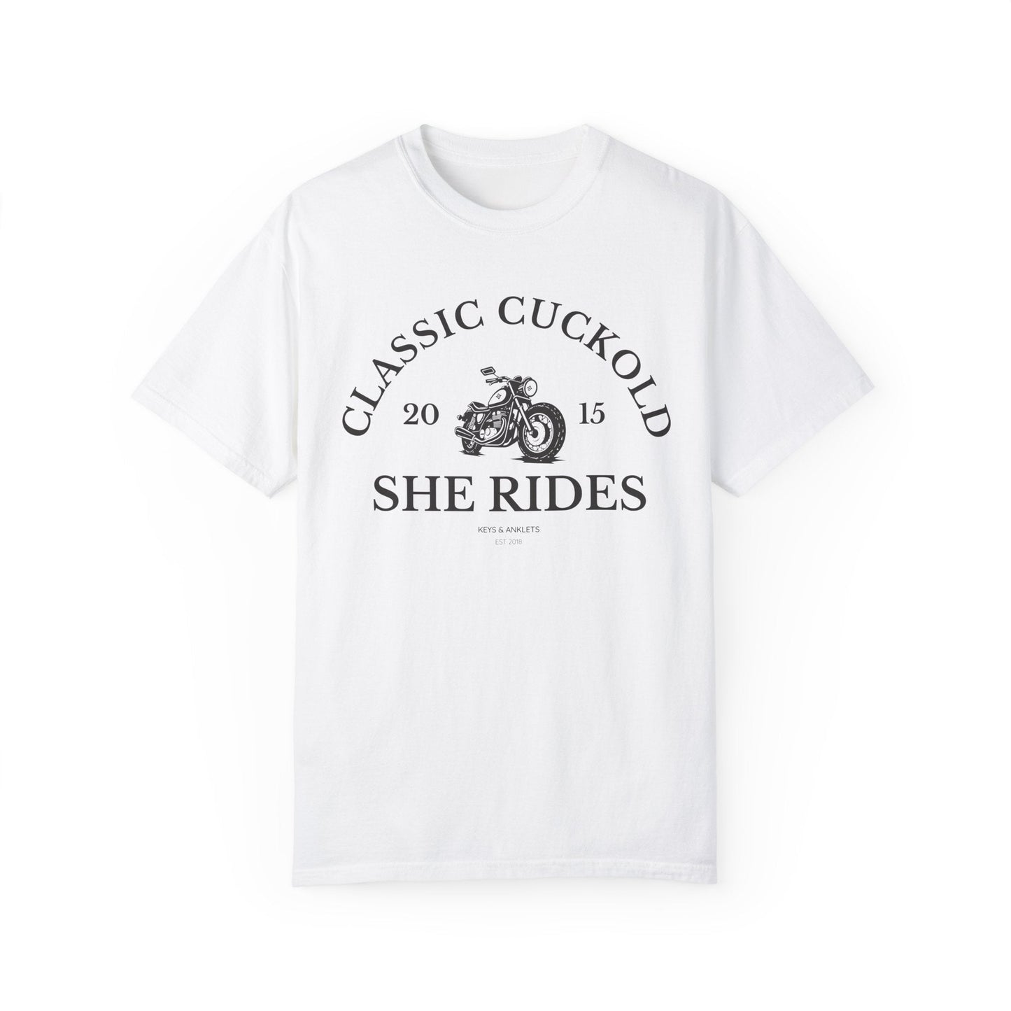 Classic Cuck She Rides -Men's Garment-Dyed Tee