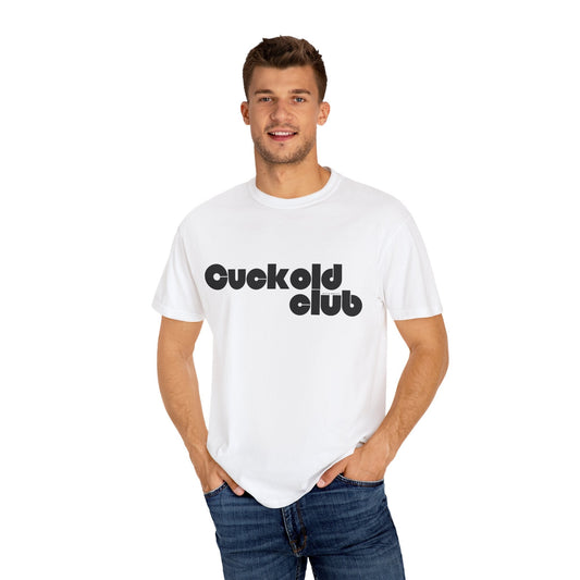 The Cuck Club - Men's Garment-Dyed Tee