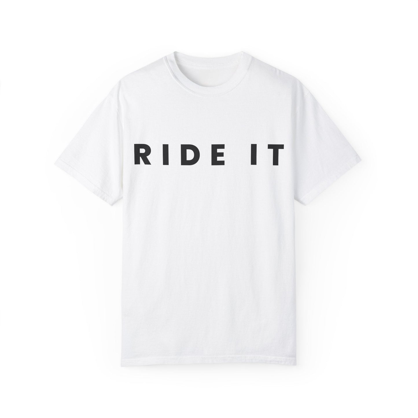 Ride It Like You Stole It - Unisex Garment-Dyed Tee