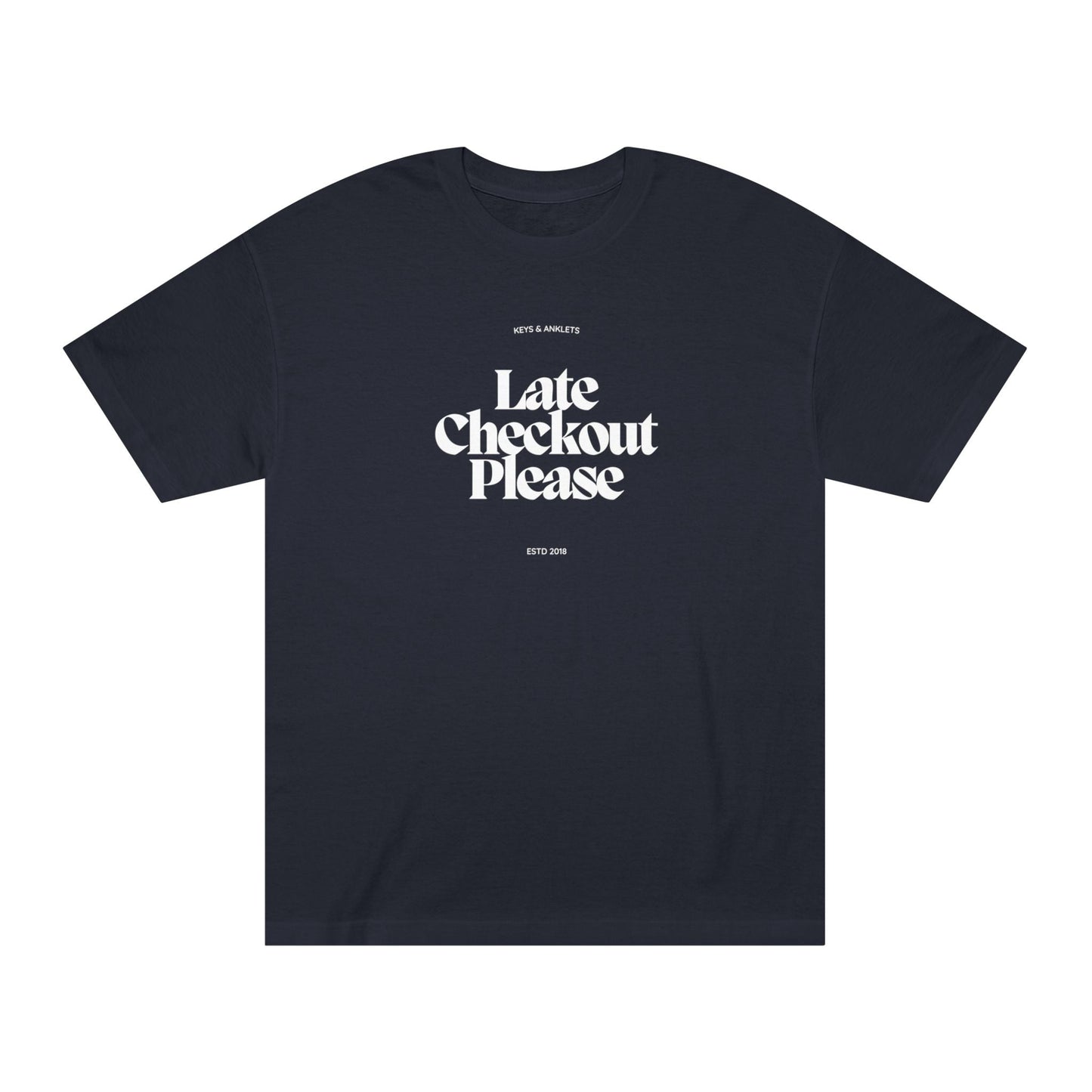 The Late Checkout - Unisex Classic Tee