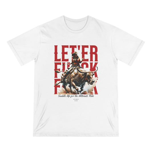 Let'Er 'Buck' - Unisex Organic Tee